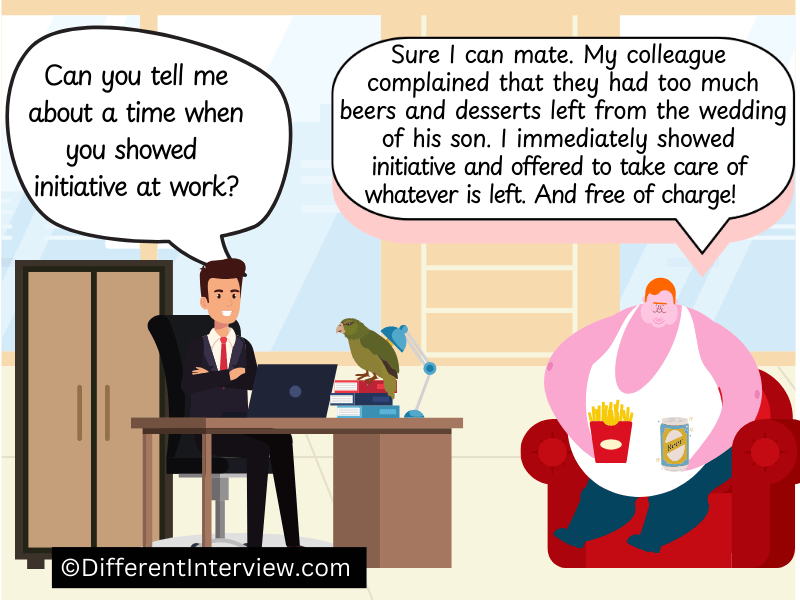 A funny applicant gives a funny answer to the interviewer's question about showing initiative.